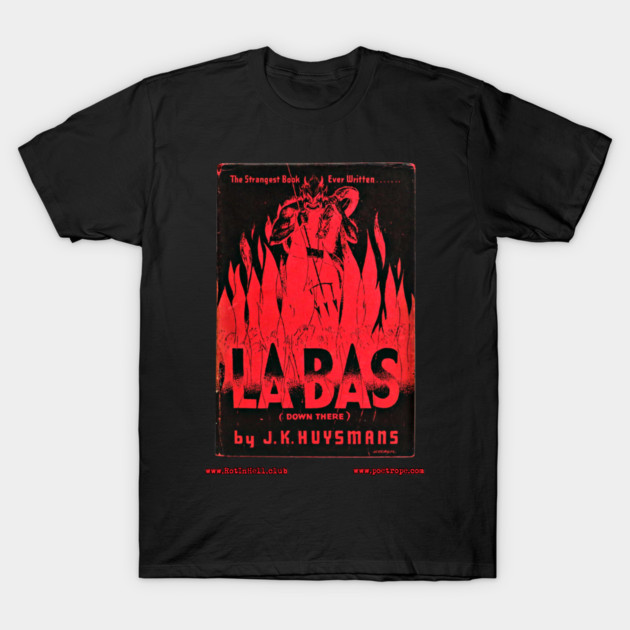 DOWN THERE (LA BAS) (1935) by Joris-Karl Huysmans T-Shirt by Rot In Hell Club