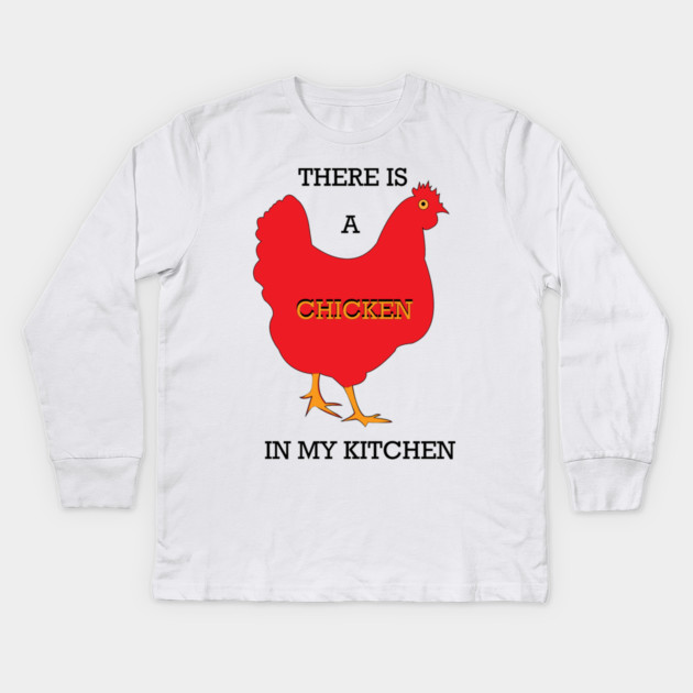 Chicken in The Kitchen Kids Long Sleeve T-Shirt by DickinsonDesign