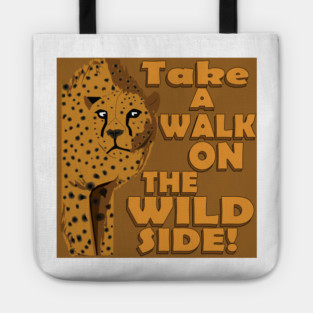 Walk on the Wild Side! Tote