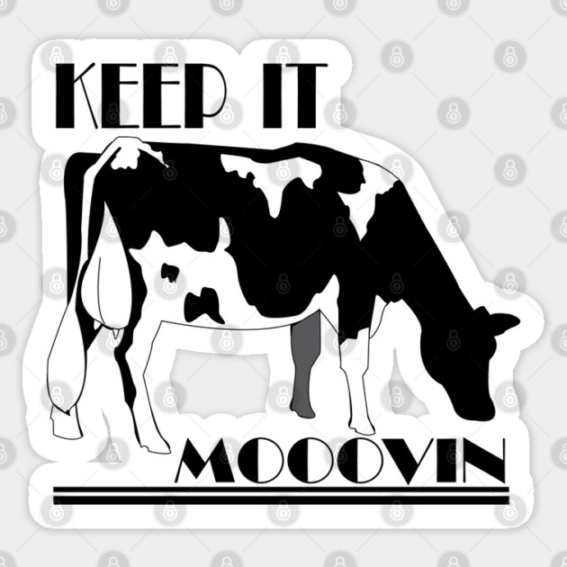Keep it MOVIN! Sticker by DickinsonDesign
