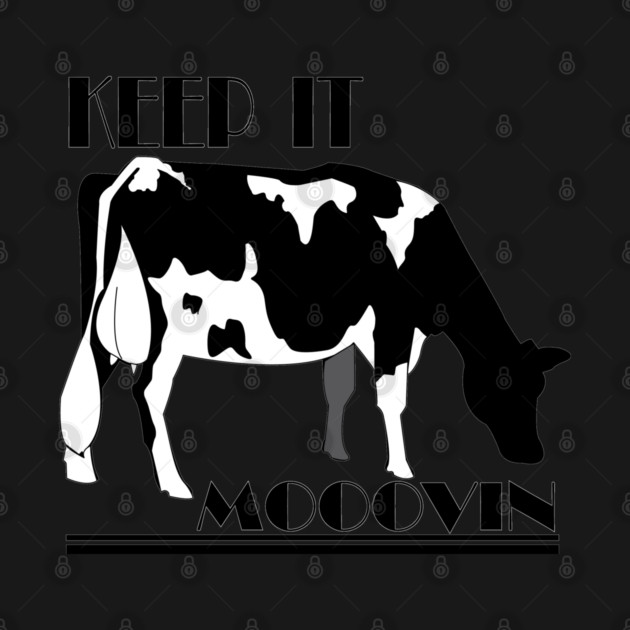 Keep it MOVIN! by DickinsonDesign