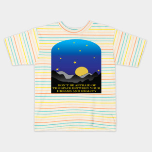 Dare to Dream! Kids T-Shirt