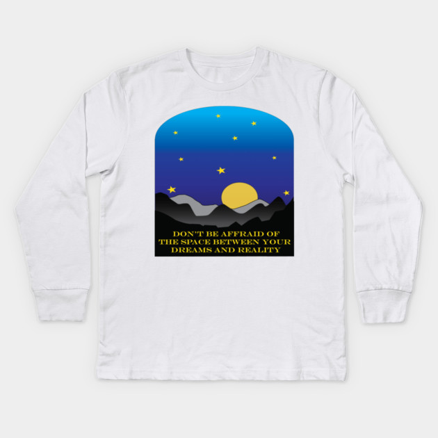 Dare to Dream! Kids Long Sleeve T-Shirt by DickinsonDesign