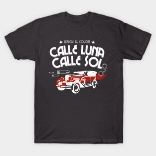 Calle Luna, Calle sol T-Shirt