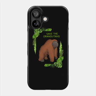 Save the Orangutans, Orangutan Lover Phone Case