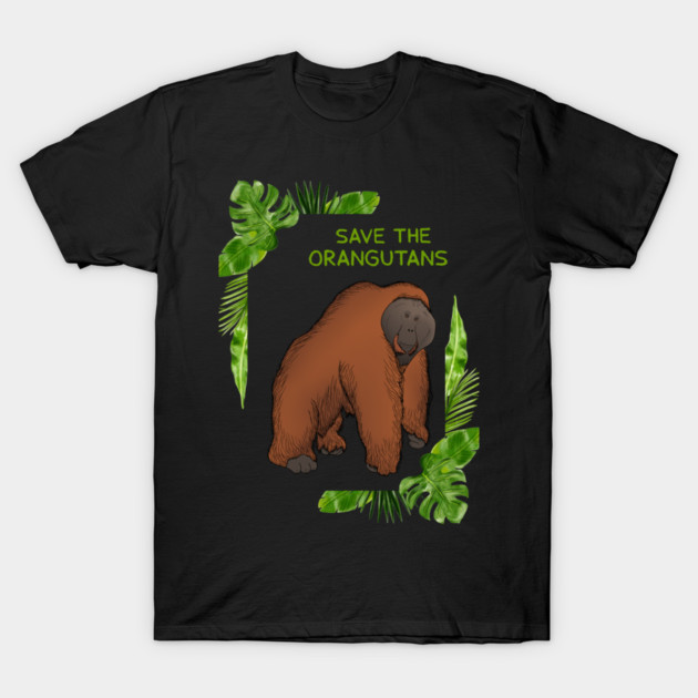 Save the Orangutans, Orangutan Lover T-Shirt by logiamerch