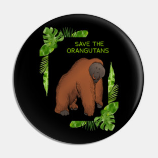 Save the Orangutans, Orangutan Lover Pin