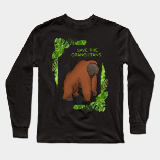 Save the Orangutans, Orangutan Lover Long Sleeve T-Shirt