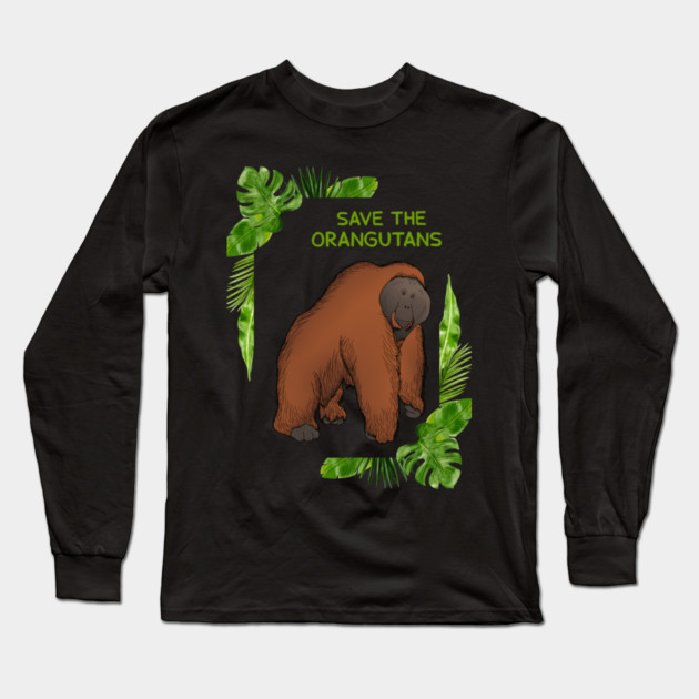 Save the Orangutans, Orangutan Lover Long Sleeve T-Shirt by logiamerch
