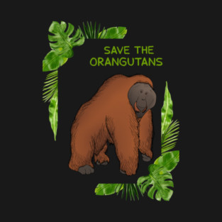 Save the Orangutans, Orangutan Lover T-Shirt