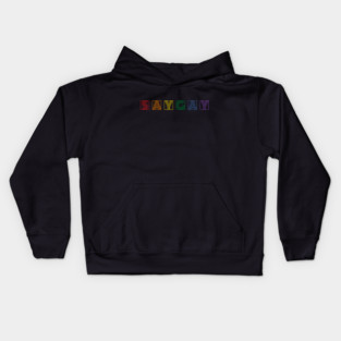 SAY GAY Pride! Kids Hoodie