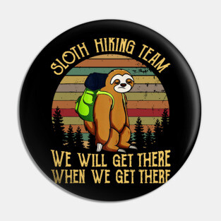 Sloth Hiking Team Tshirt Vintage SLoth Gift Tee For Hiker Pin
