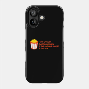 Trust In Audience Score Phone Case