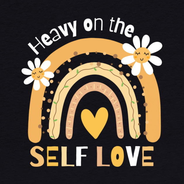Heavy on the self love by The WYLD Tribe