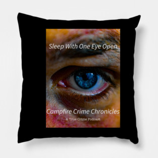 Sleep With One Eye Open Pillow