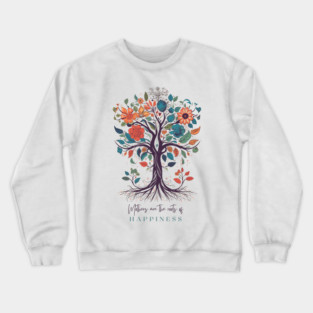 Mothers are the roots of happiness Crewneck Sweatshirt