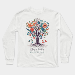 Mothers are the roots of happiness Long Sleeve T-Shirt