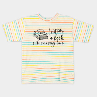 I just take a book with me everywhere. Kids T-Shirt