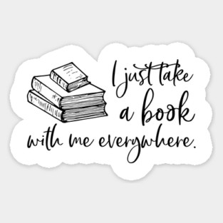 I just take a book with me everywhere. Sticker
