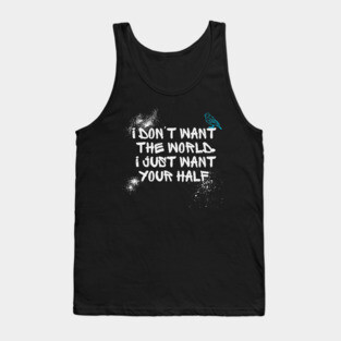 i dont want the world... Tank Top