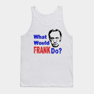What Would Frank Do? Tank Top