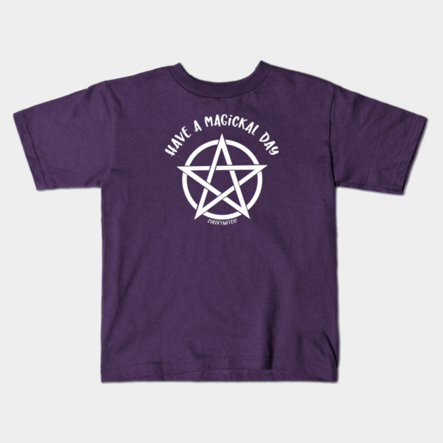 Have a Magickal Day Pentacle Wiccan Pagan Cheeky Witch® Kids T-Shirt by Cheeky Witch