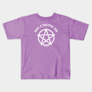 Have a Magickal Day Pentacle Wiccan Pagan Cheeky Witch® Kids T-Shirt