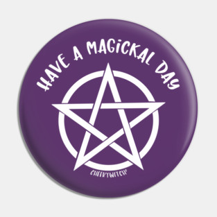 Have a Magickal Day Pentacle Wiccan Pagan Cheeky Witch® Pin