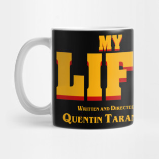 My Life (Tarantino) Mug