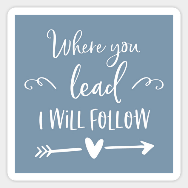 Where you lead I will follow Magnet by Stars Hollow Mercantile