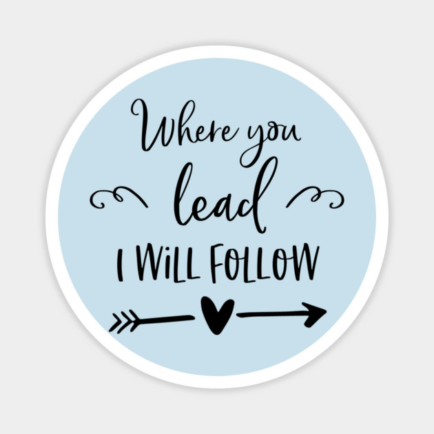 Where you lead I will follow Magnet by Stars Hollow Mercantile