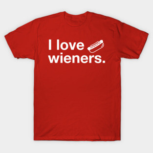 I Love Wieners T-Shirt