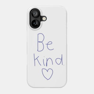 Be Kind Phone Case