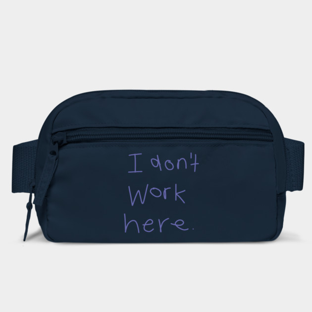 I Don't Work Here by ellenhenryart