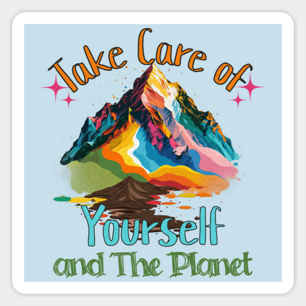 Take Care of Yourself and the Planet Magnet by Luxinda