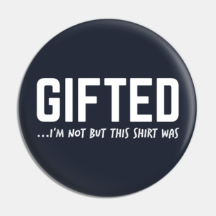 FUNNY QUOTES / GIFTED Pin