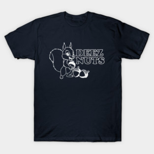 Deez Nuts T-Shirt