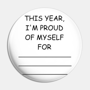 this year, i'm proud of myself for... Pin