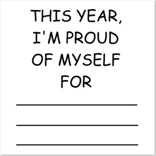 this year, i'm proud of myself for... Posters and Art