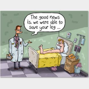 The Good News is we were able to save your leg. Posters and Art