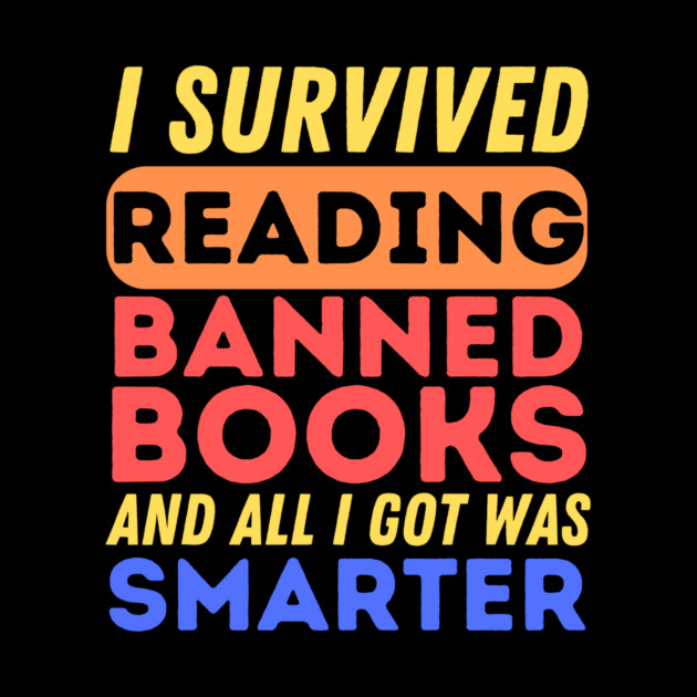 I Survived Reading Banned Books by The WYLD Tribe