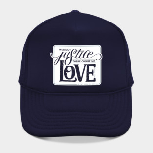 Without Justice, There Can Be No Love Feminist Design Hat