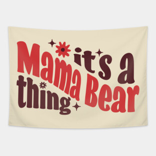 It's a Mama Bear Thing Tapestry