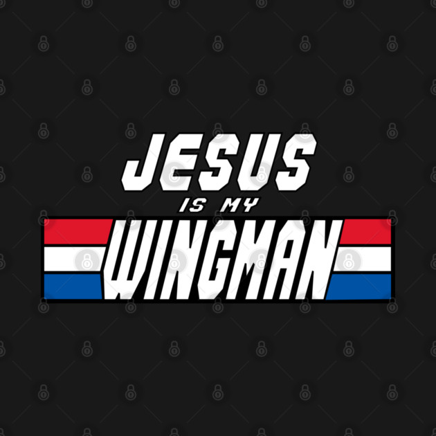 Jesus Is My Wingman Christian Clothing Jesus Lord And Savior by Yesteeyear
