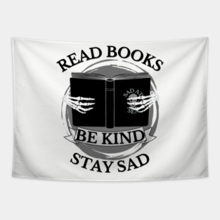 Read Books, Be Kind, Stay Sad Tapestry