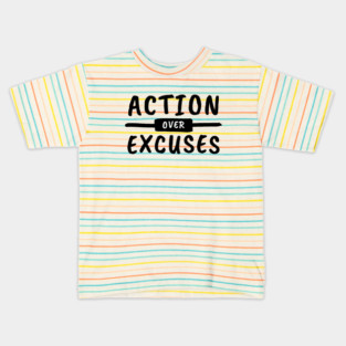 Action Over Excuses Motivation Kids T-Shirt