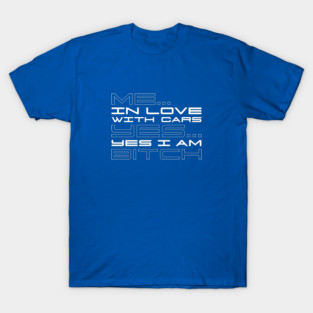 Me In Love With Cars T-Shirt