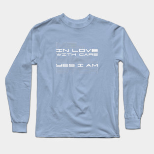 Me In Love With Cars Long Sleeve T-Shirt