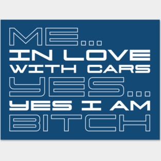 Me In Love With Cars Posters and Art