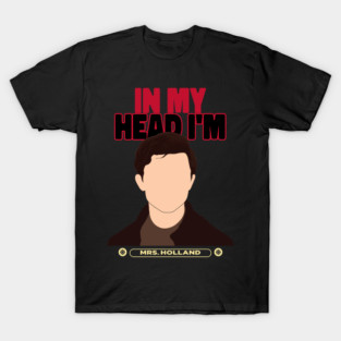 in my head im mrs holland T-Shirt